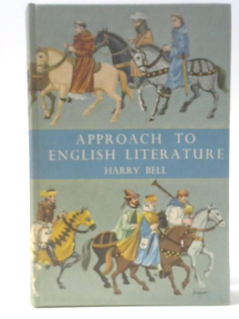 Approach to English Literature By Harry Bell