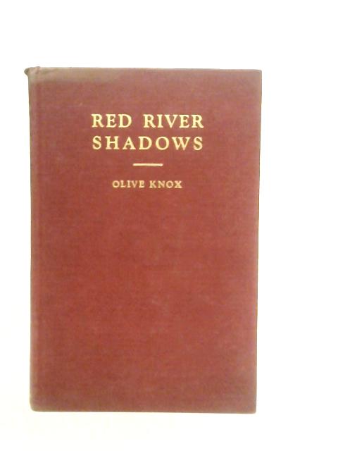 Red River Shadows By Olive Knox