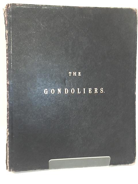 The Gondoliers; Or, The King of Barataria (Vocal Score) von W. S. Gilbert