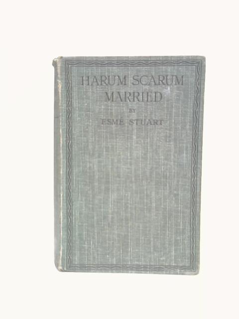 Harum Scarum Married By Esme Stuart