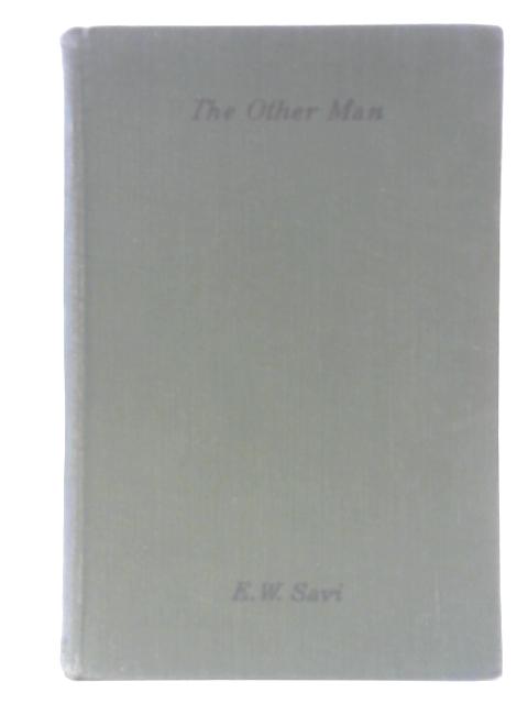 The Other Man By E. W. Savi