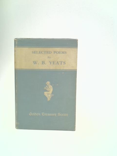 Selected Poems Lyrical and Narrative By W.B.Yeats