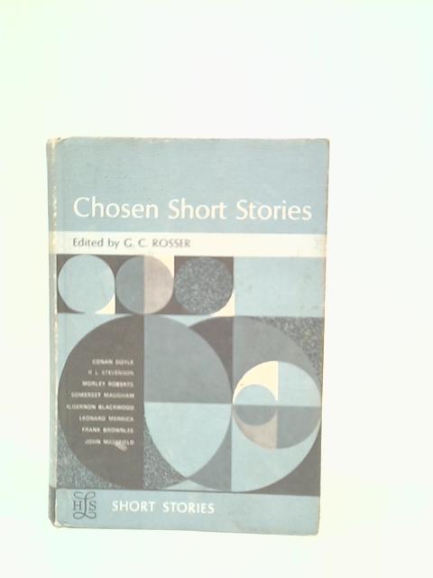 Chosen Short Stories By G.C. Rosser (Ed.)