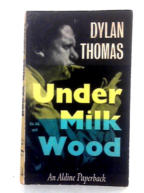 Under Milk Wood By Dylan Thomas