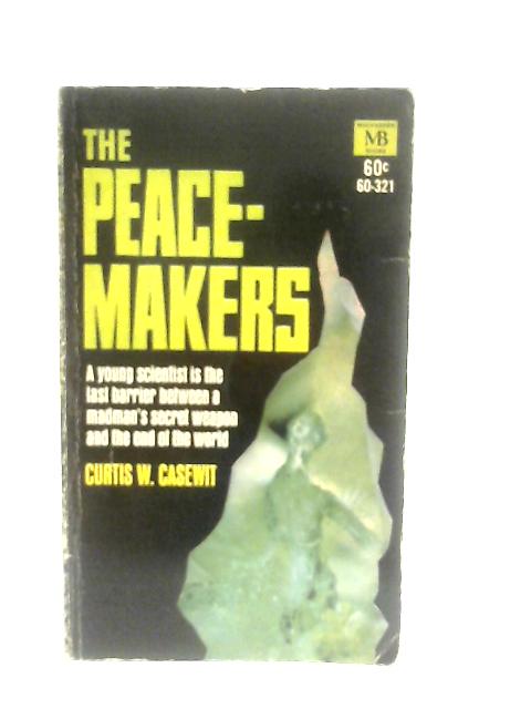 The Peacemakers von Curtis W. Casewit