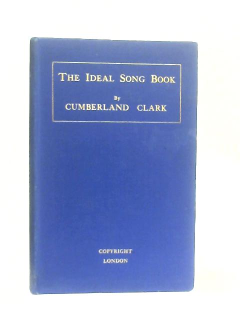 The Ideal Song Book By Cumberland Clark