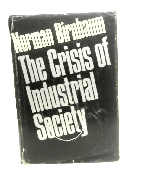 The Crisis of Industrial Society By N.Birnbaum