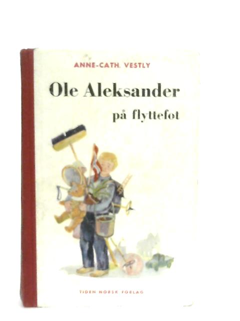 Ole Aleksander pa Flyttefot By Anne-Cath. Vestly