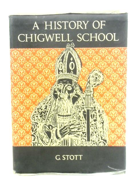 A History of Chigwell School By G.Stott