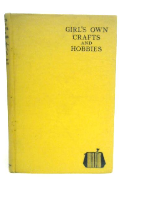 Girl's Own Crafts and Hobbies von Ruby Evans