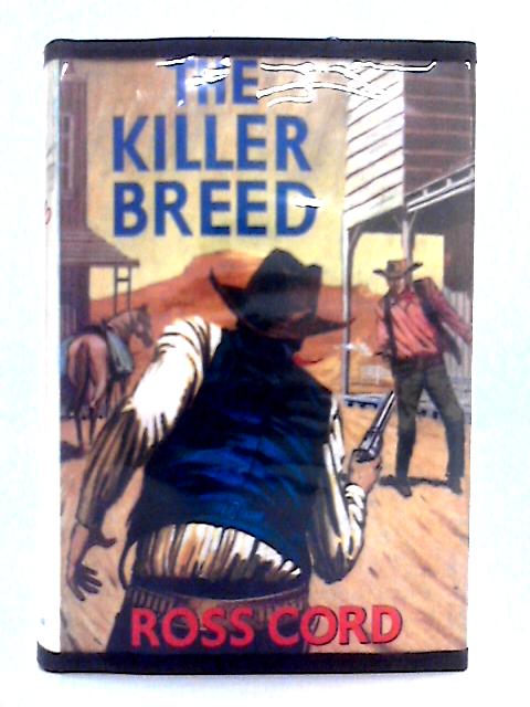 The Killer Breed By Ross Cord