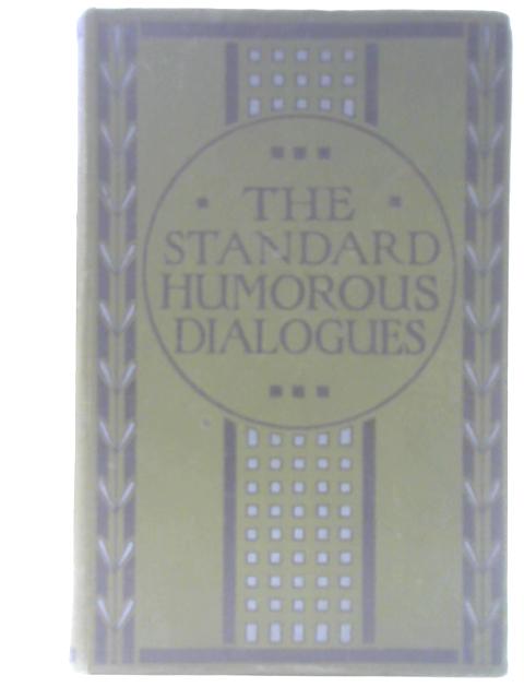 Standard Humorous Dialogues Suitable For Anniversary, Social, And Other Meetings By John W. Kirton