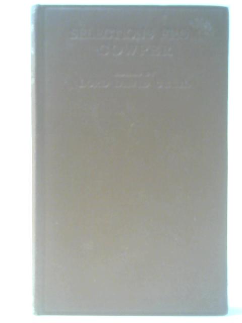 Selections From Cowper - Poetry and Prose By William Cowper