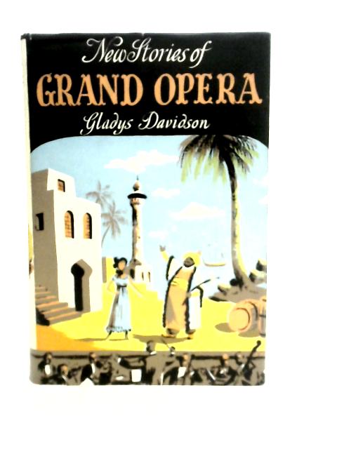 New Stories of Grand Opera By Gladys Davidson