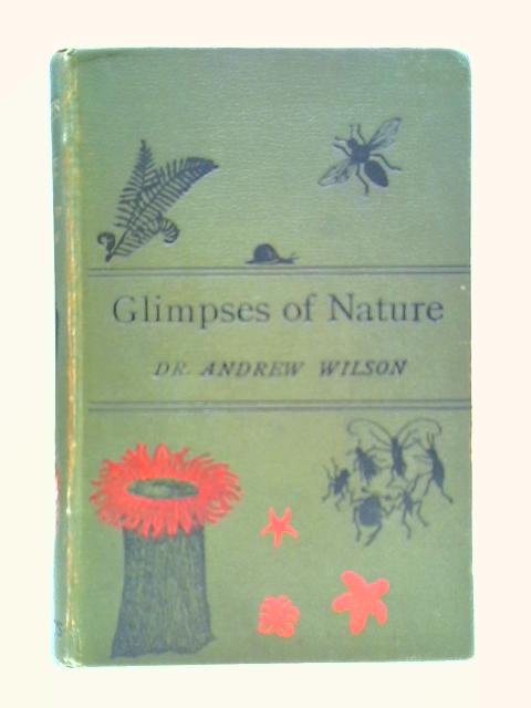 Glimpses of Nature By Andrew Wilson