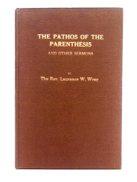 The Pathos of the Parenthesis By The Rev. Laurence W. Wray