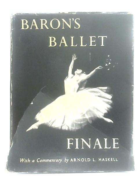 Baron's Ballet Finale By Arnold L. Haskell