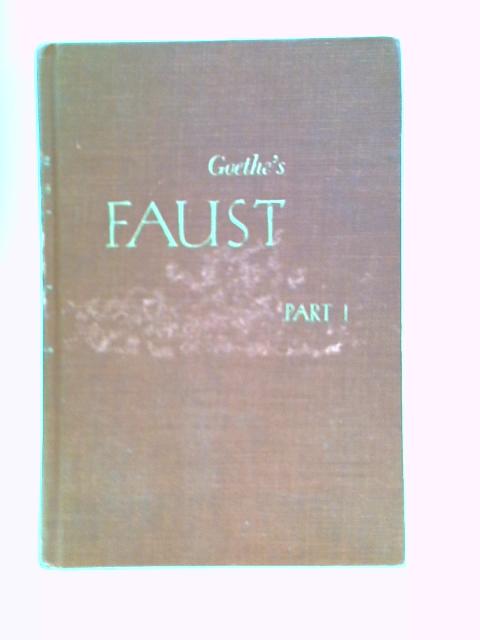 Goethe's Faust: Part I - Text and Notes By Goethe