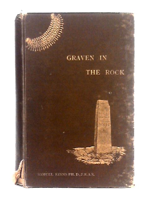 Graven in the Rock; or, the Historical Accuracy of the Bible von Rev. Samuel Kinns