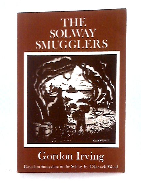 The Solway Smugglers By Gordon Irving