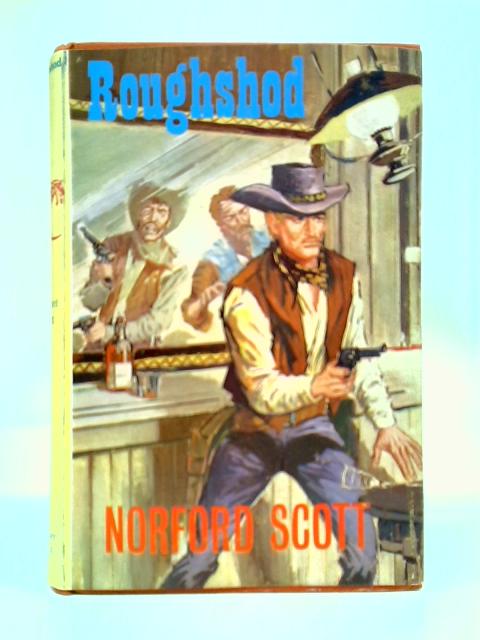 Roughshod By Norford Scott