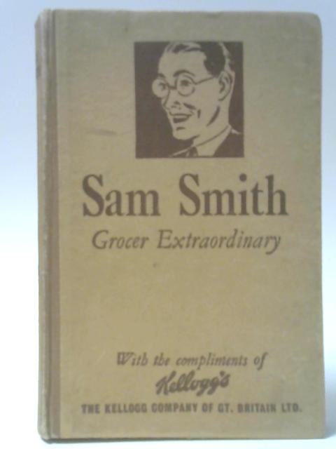 Sam Smith: Grocer Extraordinary By Craig Davidson