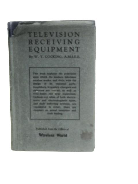 Television Receiving Equipment par W.T.Cocking