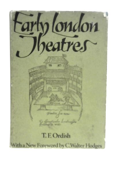 Early London Theatres: In the Fields By T. Fairman Ordish