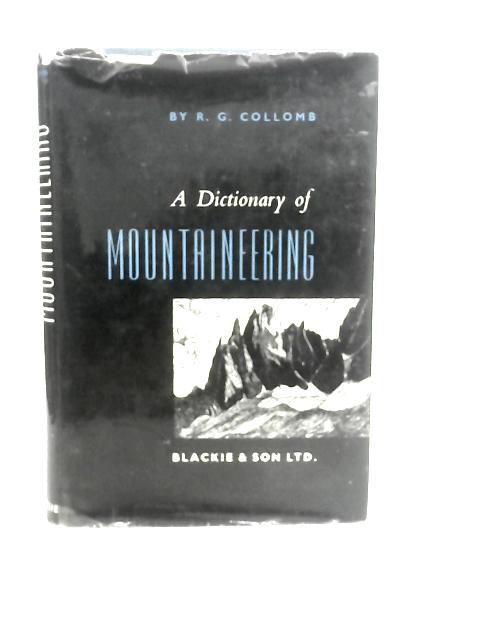 A Dictionary of Mountaineering von R.G.Collomb