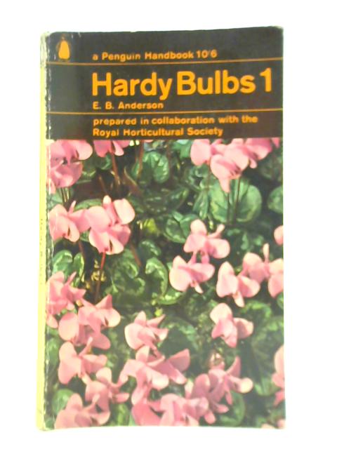 Hardy Bulbs: Vol. 1 By E. B. Anderson