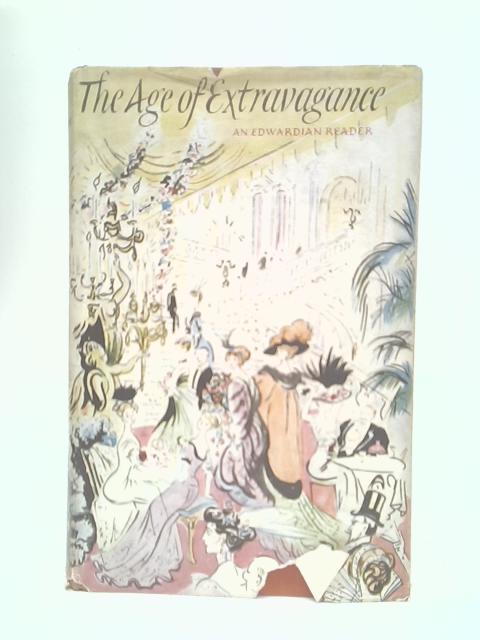 The Age of Extravagance: an Edwardian Reader By Mary Elisabeth Edes  Dudley Frasier (Eds.)