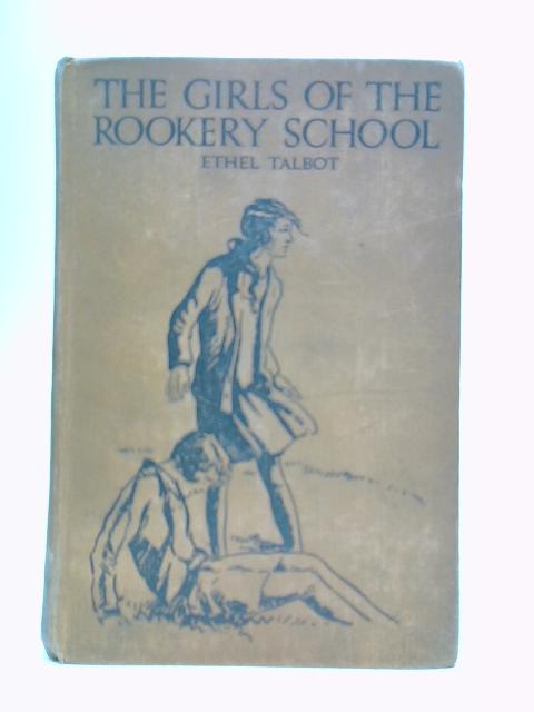 The Girls of the Rookery School By Ethel Talbot