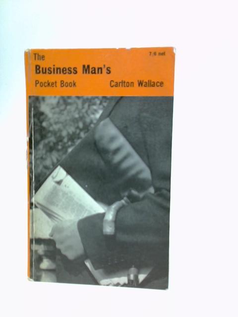 Business Man's Pocket Book By Carlton Wallace (Ed.)