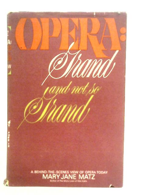 Opera: Grand and Not So Grand By M.J.Matz