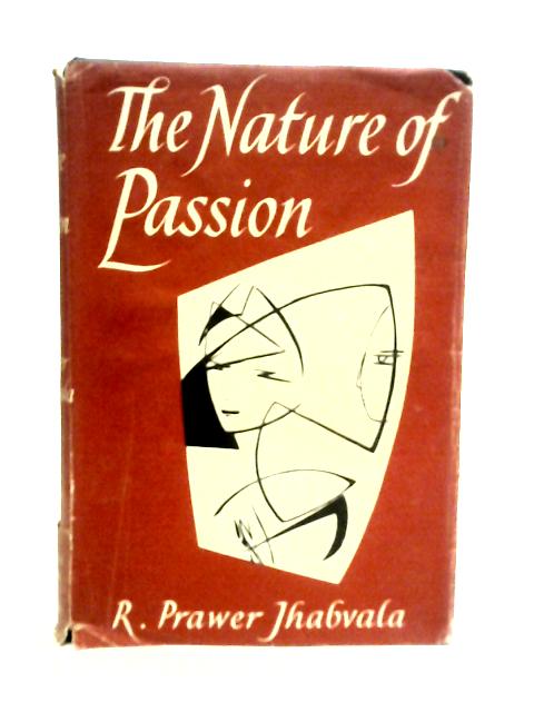 The Nature of Passion By R Prawer Jhabvala