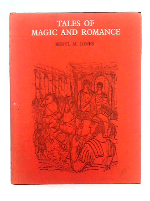 Tales of Magic and Romance By Beryl M. Jones