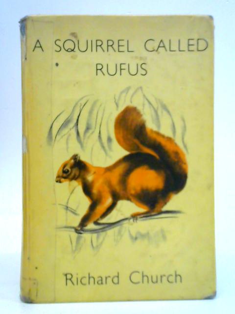 A Squirrel Called Rufus By Richard Church