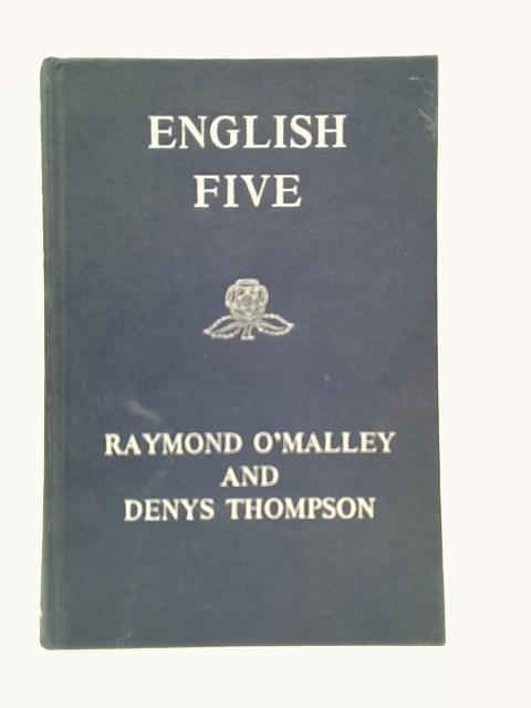 English Five von Raymond O'Malley and Denys Thompson