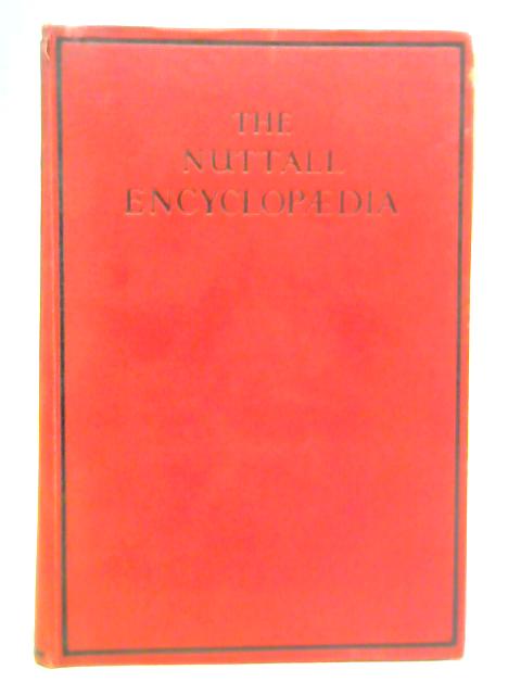 The Nuttall Encyclopaedia By Lawrence H. Dawson (Ed.)