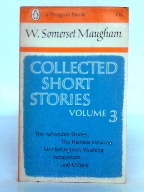 Collected Short Stories; Volume 3 By W. Somerset Maugham
