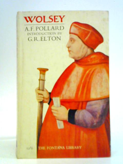 Wolsey By A. F. Pollard