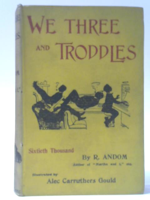 We Three & Troddles - A Comic Side of London Life By R. Andom