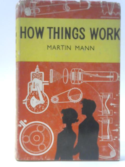 How Things Work By Martin Mann