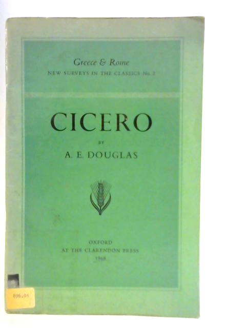 Cicero (Greece & Rome) By A.E.Douglas