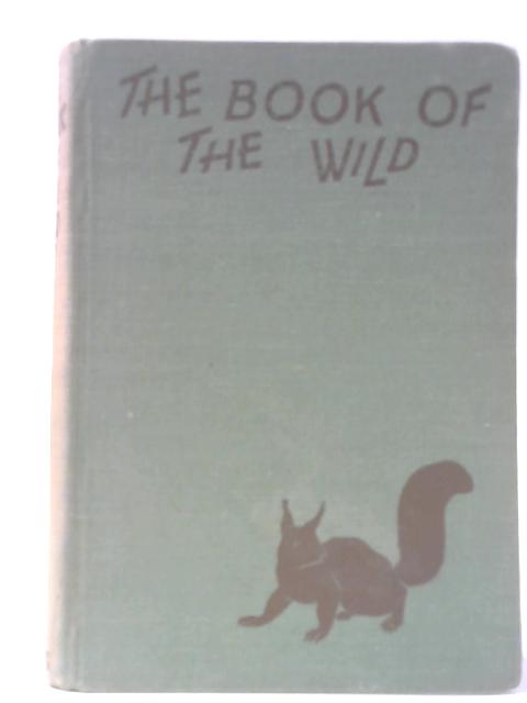 The Book Of The Wild - Nature Tales From Many Lands By J. Chappell