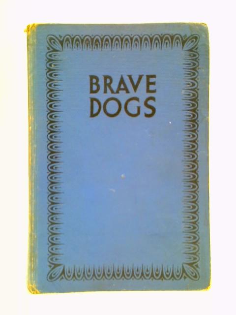 Brave Dogs By Lilian Gask