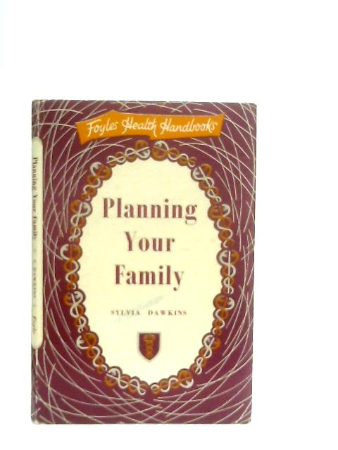 Planning Your Family By Sylvia Dawkins