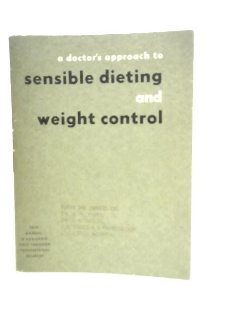 A Doctor's Approach to Sensible Dieting and Weight Control By Paul G. Neimark