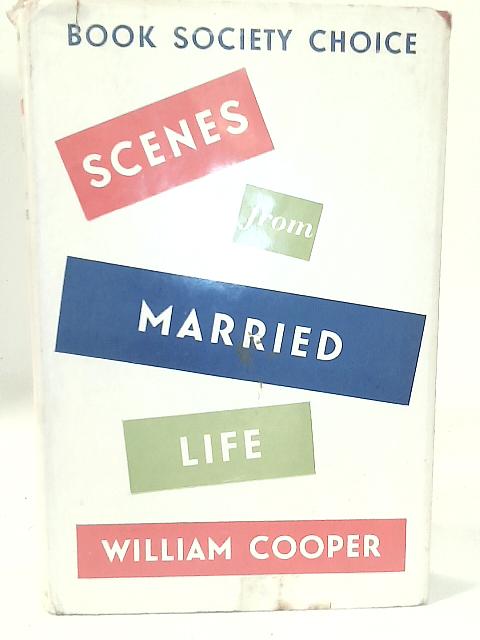 Scenes from Married Life By William Cooper