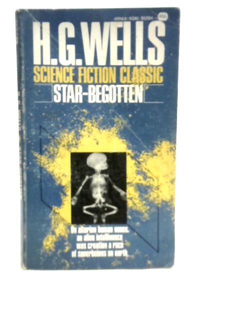 Star-Begotten By H.G. Wells